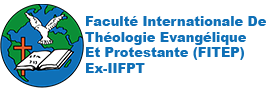 Faculté Internationale De Théologie Evangélique Et Protestante (FITEP) Ex-IIFPT